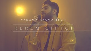 Kerem Çiftçi - Yarama Basma Tuzu Official Video