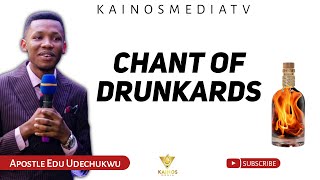 DEEP SOAKING CHANT OF DRUNKARDS  || APOSTLE EDU UDECHUKWU