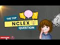 How to Tackle the Most Common NCLEX Questions | Prepare for Your NCLEX: Key Questions Explained