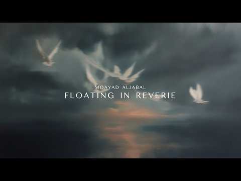 Moayad Aljabal - Floating in Reverie