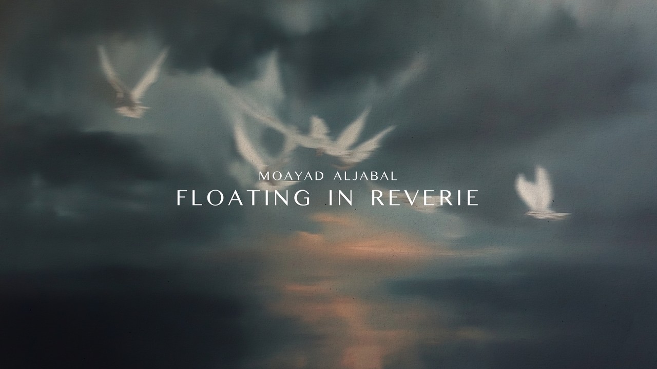 Watch Moayad Aljabal - Floating in Reverie on YouTube Watch Moayad Aljabal - Floating in Reverie on YouTube