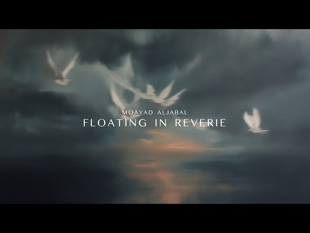Moayad Aljabal - Floating in Reverie