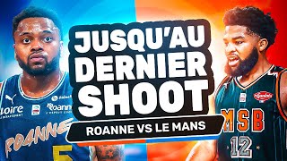 LA REMONTADA ROANNAISE ?? 😳🔥 - Jusqu’au dernier shoot : Roanne vs Le Mans