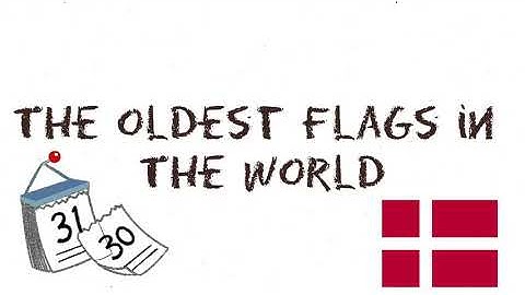 The oldest flags in the world