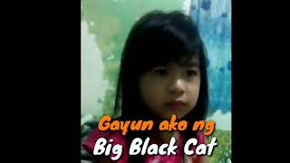 My Daughter l Big Black Cat l Mom gayun ako ng big Black Cat