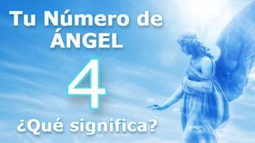 ¿Cuál es el ángel número 4?