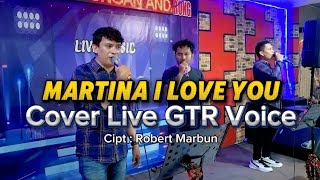 Martina I Love You - Romansa Trio | cover live GTR Voice | cipt Robert Marbun | Lagu Batak Nostalgia