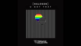 U Got That (1 HOUR) - Halogen