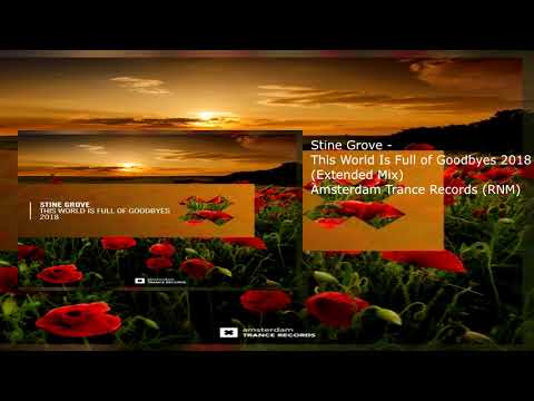 Stine Grove - This World Is Full Of Goodbyes 2018 (Extended Mix)