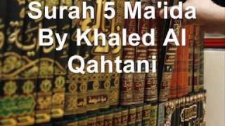 Surah 5 Al Ma'ida Pt.1 By Khaled Al Qahtani | Beautiful Quran Recitation