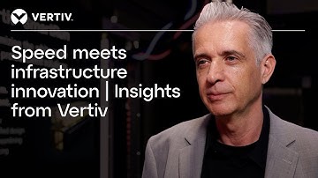 Speed meets infrastructure innovation | Insights from Vertiv