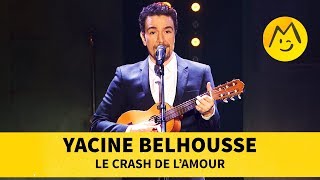 Yacine Belhousse - Le crash de l'amour