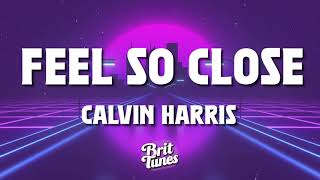 Calvin Harris  Feel So Close (Lyrics)