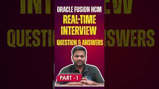 Oracle Fusion HCM Real-Time Interview Q&amp;A (2025) | Core HR + Payroll + Absence Scenarios Explained