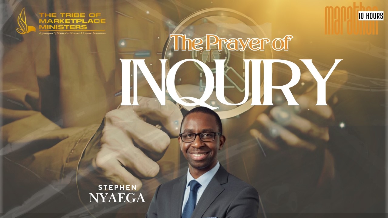 The Prayer of Inquiry | Stephen Nyaega | 10 HR Marathon