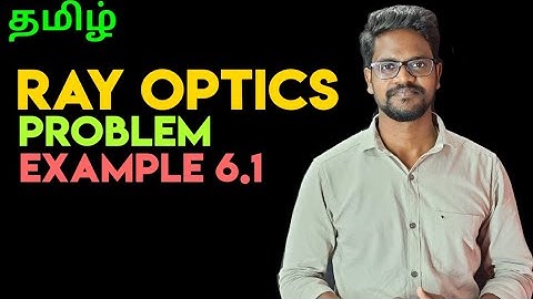 Ray|Optics|Solution|Problem|Example|6.1|Physics 12|Tamil|MurugaMP
