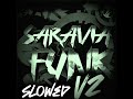 SARAVIA FUNK V2 Ultra Slowed 