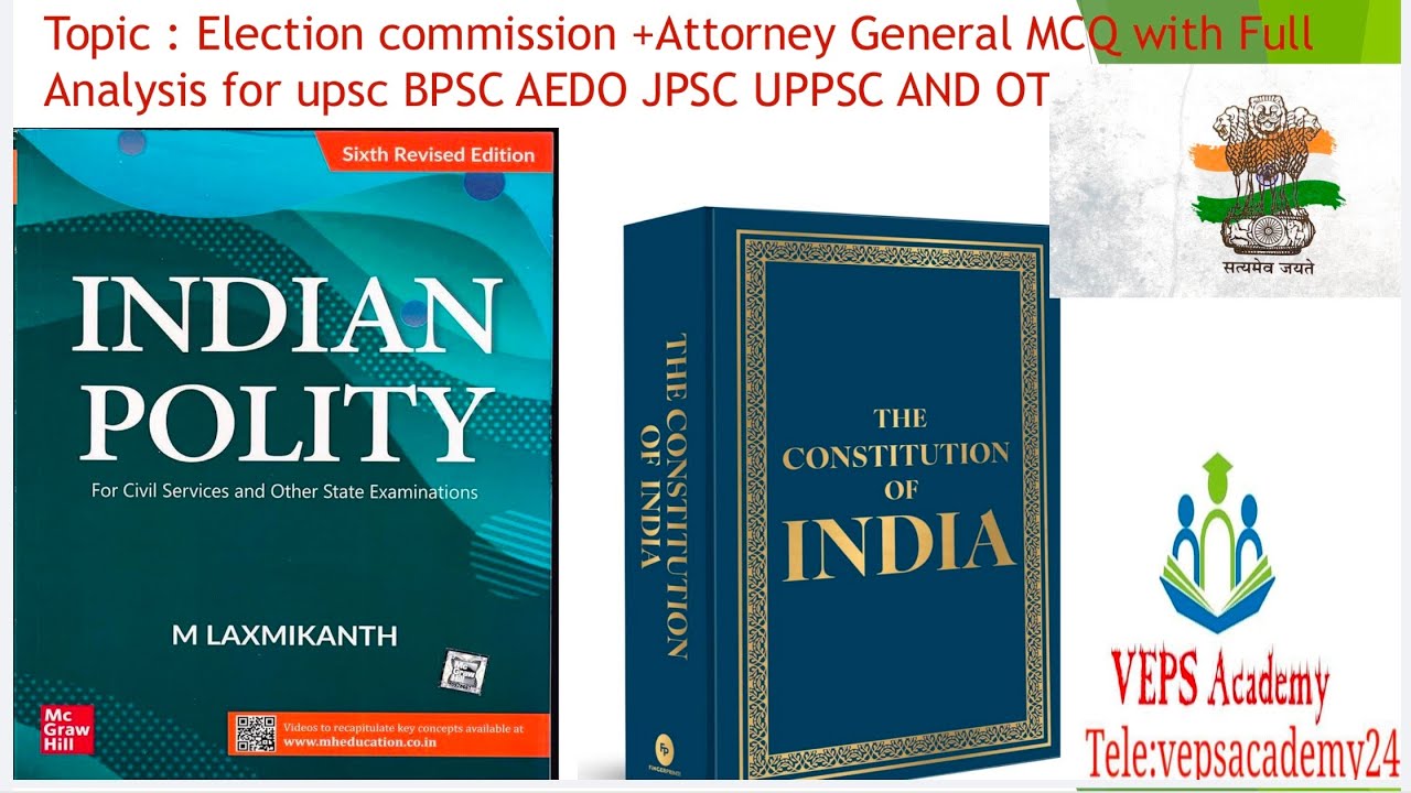 Topic ELECTION COMMISSION+ATTORNEY GENERAL MCQ with full analysis for upsc UPPSC BPSC JPSC and other