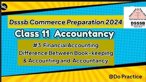 Class 11 Accountancy | Ch -1| Difference Between Book-keeping & Accounting & Accountancy| D.K. Goel|