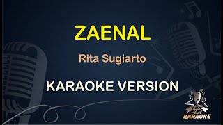 ZAENAL || Rita Sugiarto ( Karaoke ) Dangdut || Koplo HD Audio