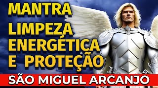 MANTRA PARA LIMPEZA ENERGÉTICA PROFUNDA E PROTEÇÃO ESPIRITUAL | ARCANJO MIGUEL