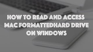 how to read and access mac hard drive on window pc