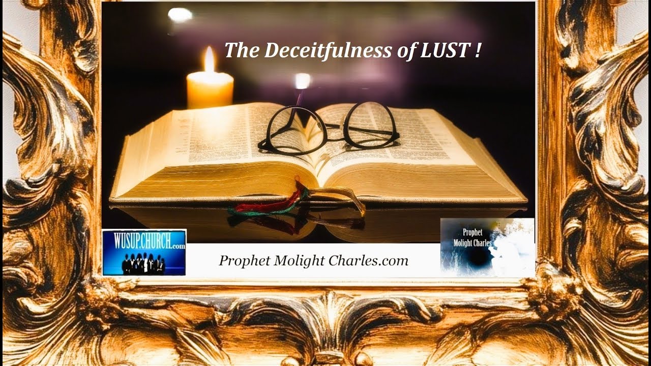 The Deceitfulness of Lust!