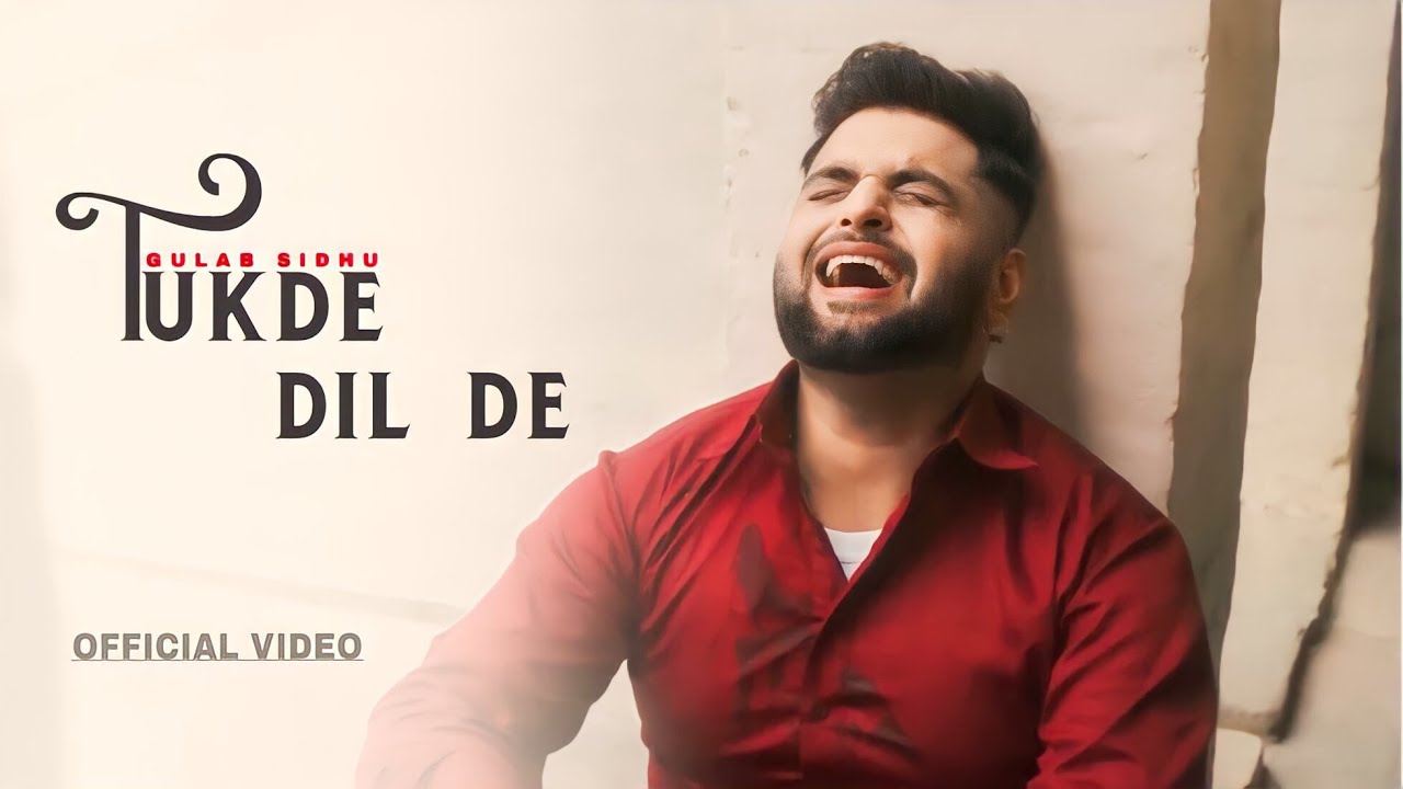 Tukde Dil De  New Song  Gulab Sidhu  Diamond  Sukh Lotey  Latest Punjabi Song 2024