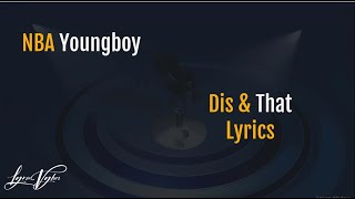 NBA Youngboy - Dis & That (Lyrics)