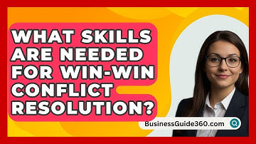 What Skills Are Needed For Win-win Conflict Resolution? - BusinessGuide360.com