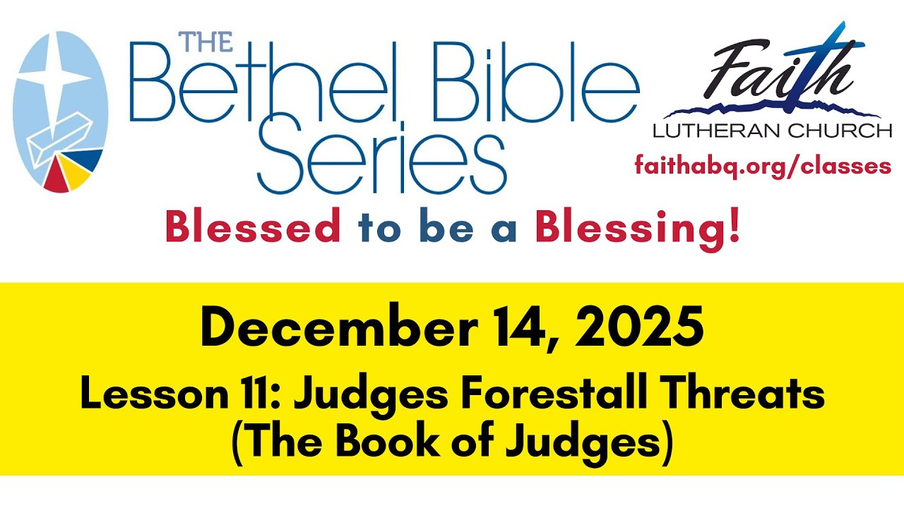 Bethel Bible Series, Lesson 11: December 14, 2025