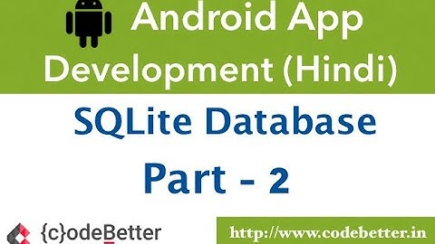 Android SQLite Database Integration | SQLite CRUD | Part - 2 | Android App Development in Hindi