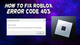 How To Fix Roblox Error Code 403 (2024) | Tutorial