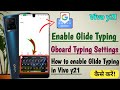 How To Enable Glide Typing in Vivo y21, Gboard me Glide Typing kaise use kare, keyboard glide typing