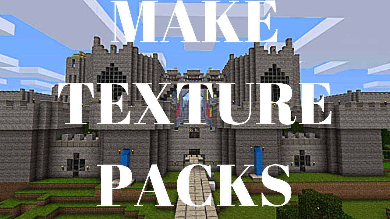 how to make a minecraft texture pack from scratch