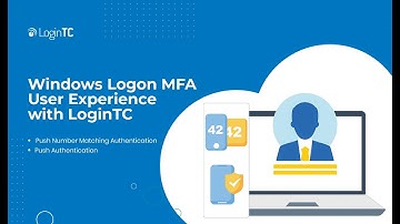 Windows Logon Multi-Factor Authentication MFA/2FA User Experience with Push Number Matching and Push