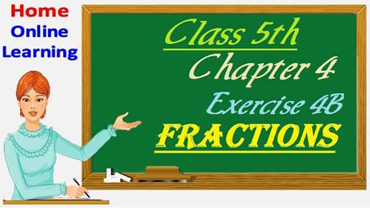 Class 5th Chapter 4 Exercise 4B Fractions - YouTube