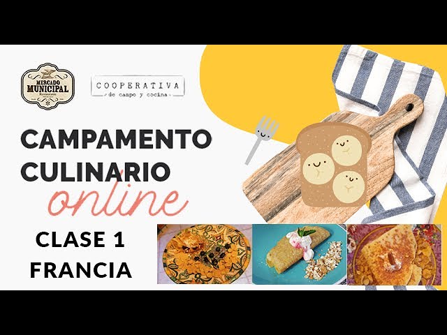 #CampamentoDeCocina -  Clase 1 -  Francia, crepas nutritivas - Mercado Municipal