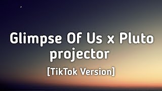 Glimpse Of Us x Pluto projector (Lyrics) "said I'm fine, old enough to understand" tiktok version