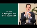 Is Buying a Home a Good Investment? Ken Fisher Answers