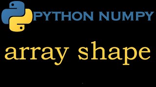 Python Numpy Module 8 # Array shape