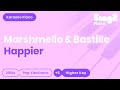 Happier (Higher Key - Piano Karaoke) Marshmello & Bastille