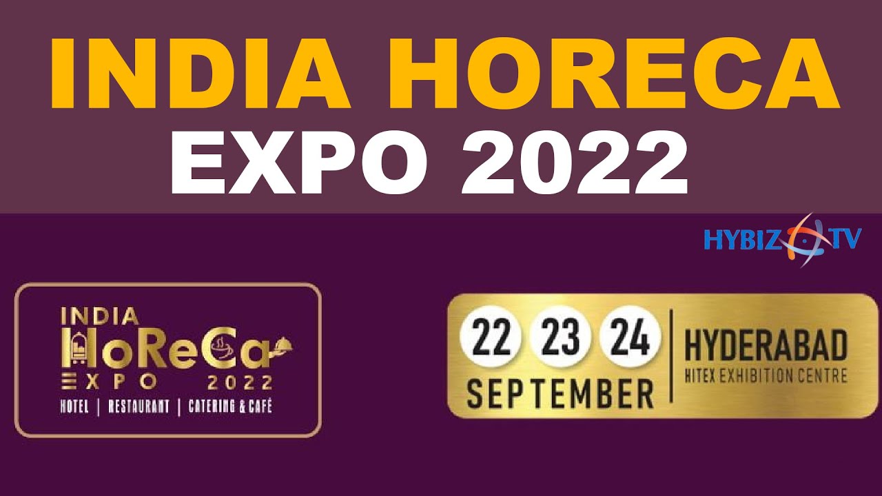 India Horeca Expo 2022 | Synergy Exposures & Events |  Hybiz tv