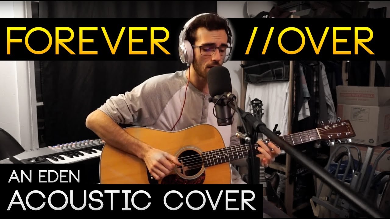 forever//over Acoustic - EDEN Guitar Cover [WITH CHORDS]