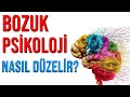 BOZUK PSİKOLOJİNİZİ NASIL DÜZELTİRSİNİZ? - KİŞİSEL GELİŞİM VİDEOLARI