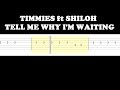 Timmies - Tell Me Why I'm Waiting ft. Shiloh (Easy Guitar Tabs Tutorial)