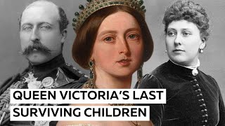 Queen Victoria's Last Surviving Children
