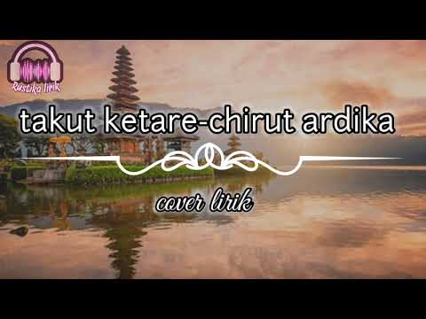 TAKUT KETARE - Chirut Ardika cover by emi