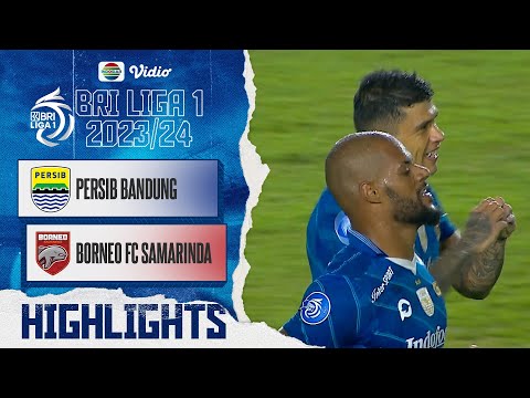 Persib Bandung vs Borneo FC Samarinda - Highlights | BRI Liga 1 2023/2024