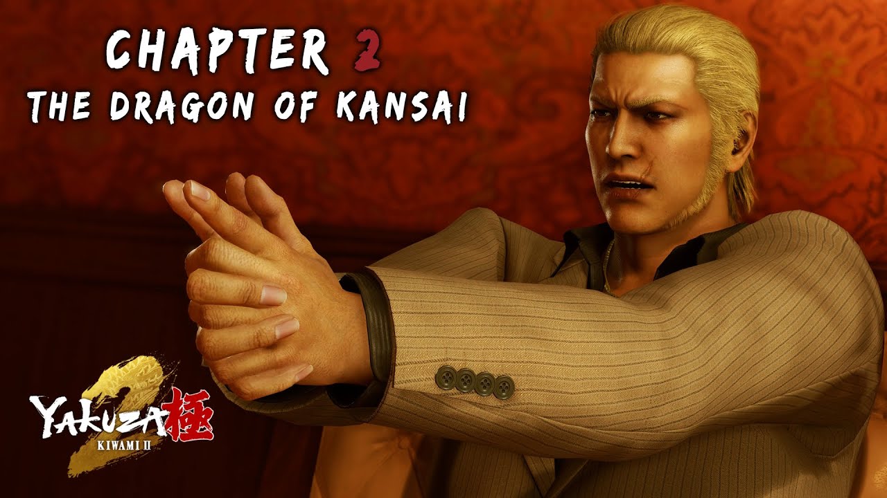YAKUZA KIWAMI 2 - Chapter 2 - The Dragon of Kansai - Gameplay Walkthrough No Commentary [4K PC]
